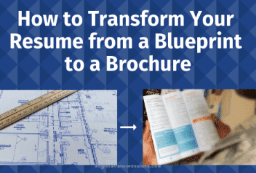 How to Transform Your Resume from a Blueprint to a Brochure