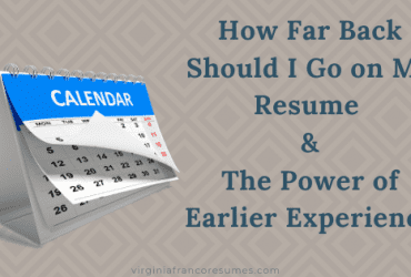 How Far Back to Go on Your Resume & The Power of Earlier Experience
