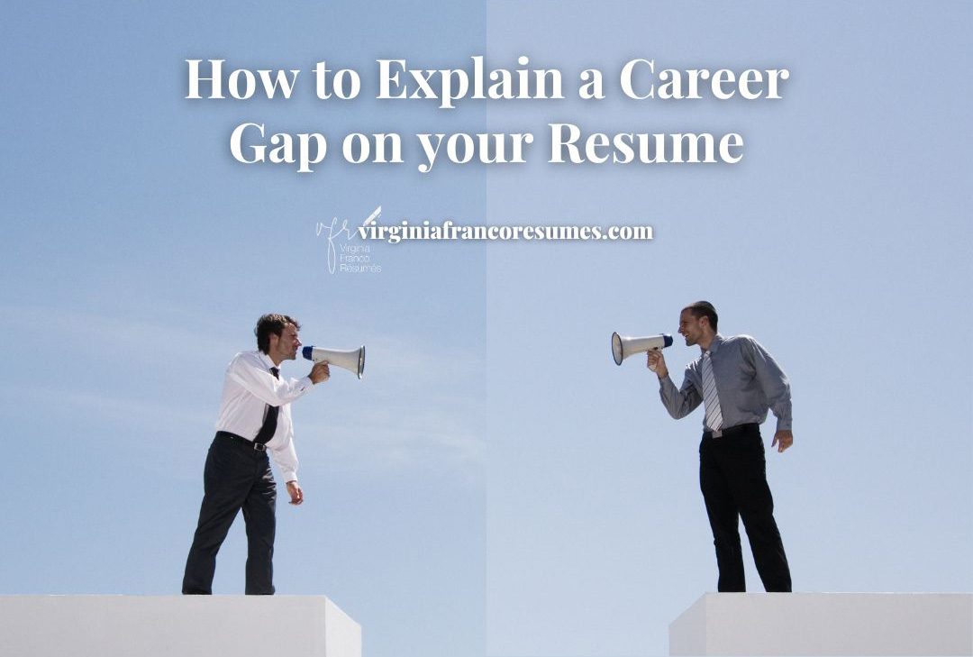 How to Explain a Career Gap on Your Resume - Virginia Franco Resumes